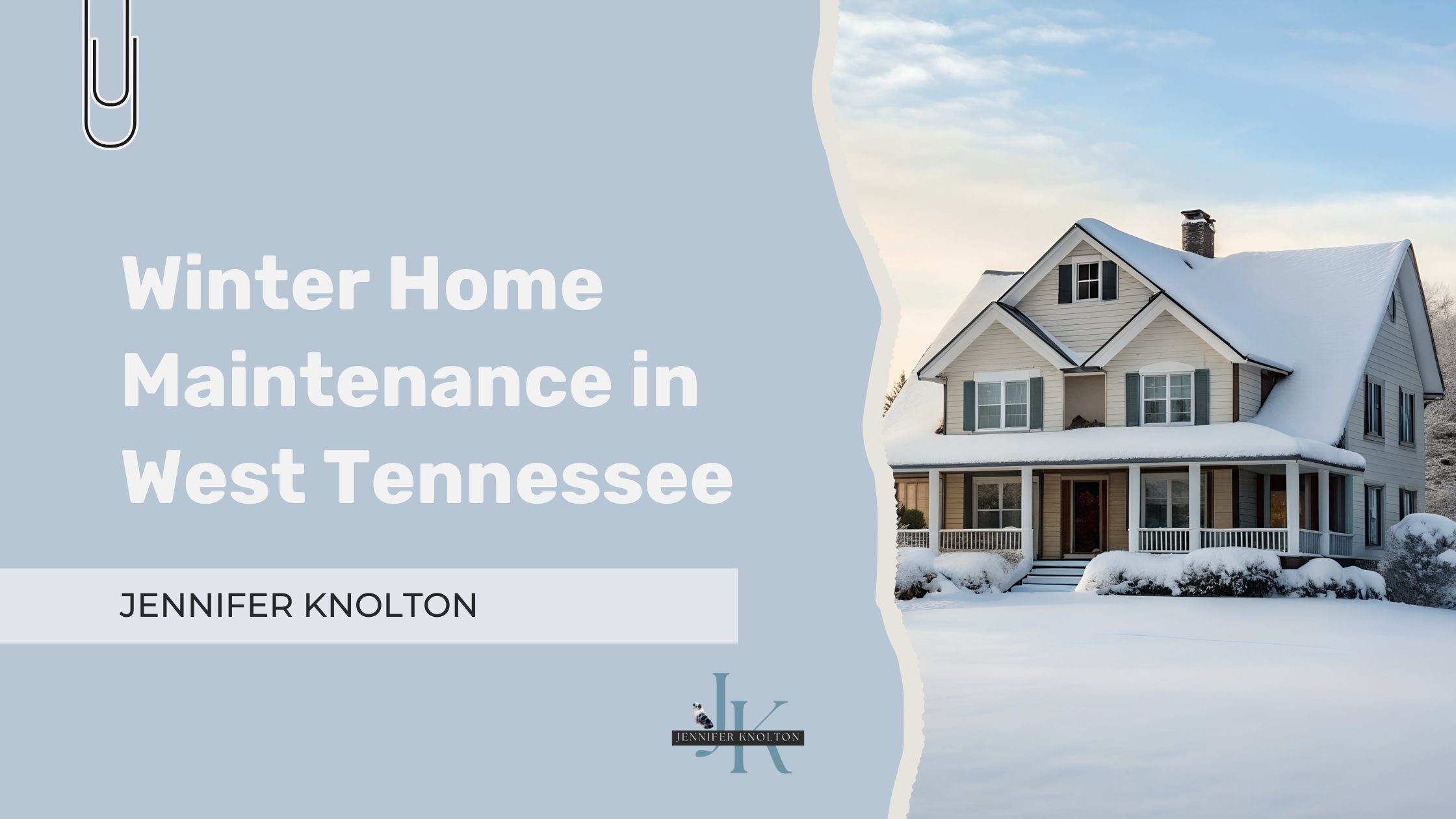 Winter home maintenance in West Tennessee featuring a snow-covered country home by Jennifer Knolton Realtor.